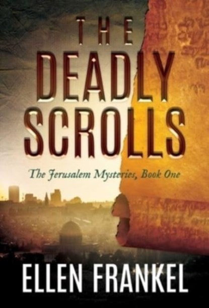 The Deadly Scrolls, Ellen Frankel - Paperback - 9781637589342