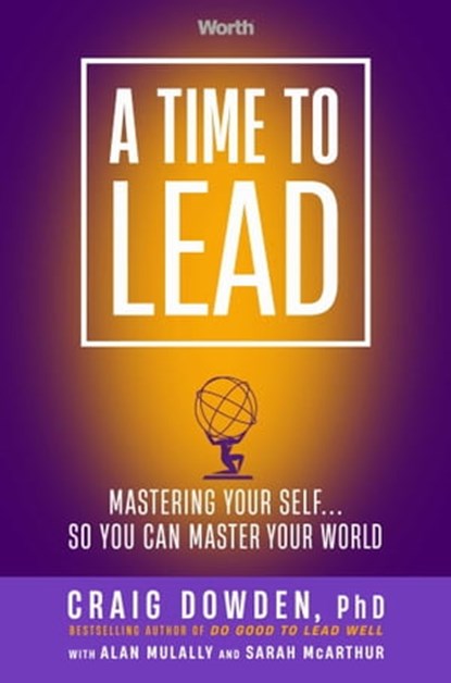 A Time to Lead, Ph.D. Craig Dowden - Ebook - 9781637630761