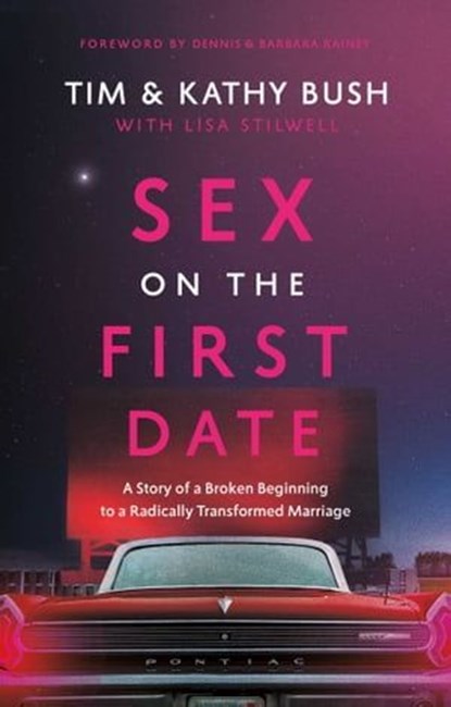 Sex on the First Date, Tim Bush ; Kathy Bush ; Lisa Stilwell - Ebook - 9781637632727