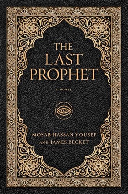 The Last Prophet, Mosab Hassan Yousef ; James Becket - Gebonden - 9781637633205