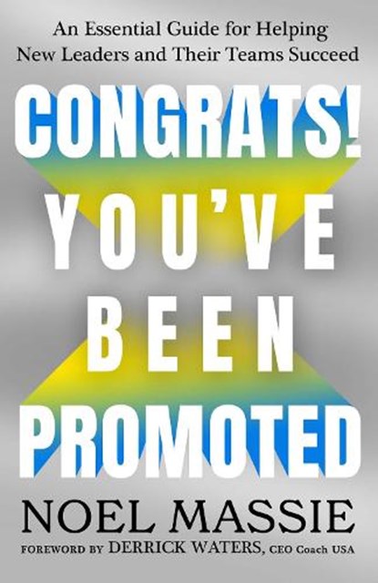 Congrats! You've Been Promoted, Noel Massie - Gebonden - 9781637633991