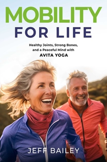 Mobility for Life, Jeff Bailey - Gebonden - 9781637634332