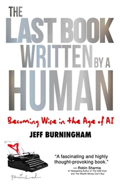 The Last Book Written by a Human, Jeff Burningham - Gebonden - 9781637634561