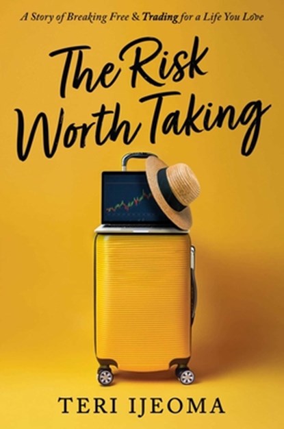 The Risk Worth Taking, Teri Ijeoma - Gebonden - 9781637634653