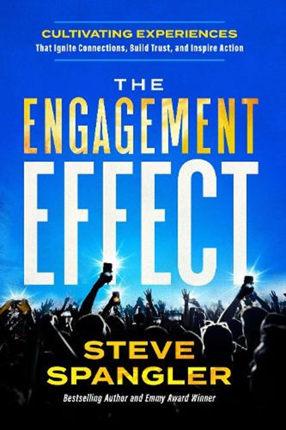 The Engagement Effect, Steve Spangler - Gebonden - 9781637634837