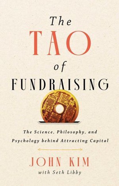 The Tao of Fundraising, John Kim - Ebook - 9781637634974