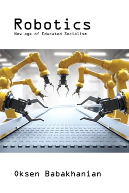 Robotics, Oksen Babakhanian - Paperback - 9781637646830