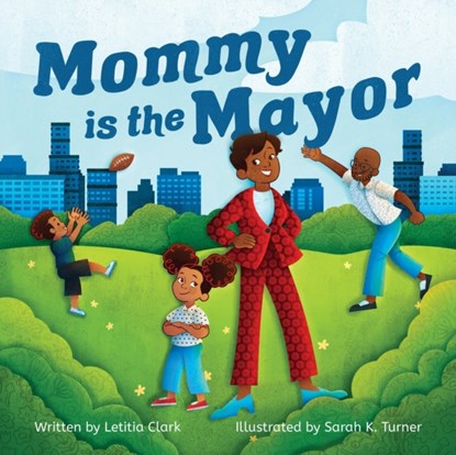 Mommy is the Mayor, Letitia Clark - Paperback - 9781637650417