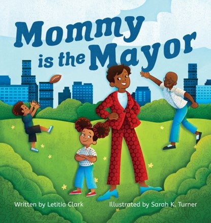 Mommy is the Mayor, Letitia Clark - Gebonden - 9781637651315
