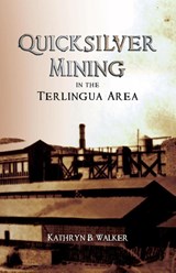 Quicksilver Mining in the Terlingua Area - Kathryn B. Walker - 9781637653104