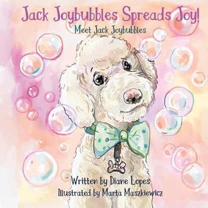 Jack Joybubbles Spreads Joy!, Diane Lopes - Gebonden - 9781637655788