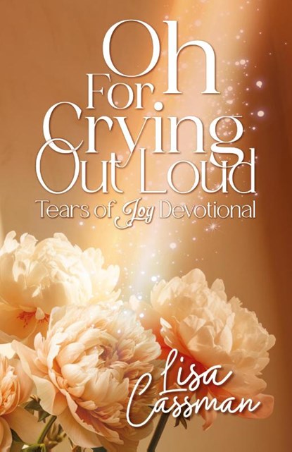 Oh For Crying Out Loud, Lisa Cassman - Paperback - 9781637655863