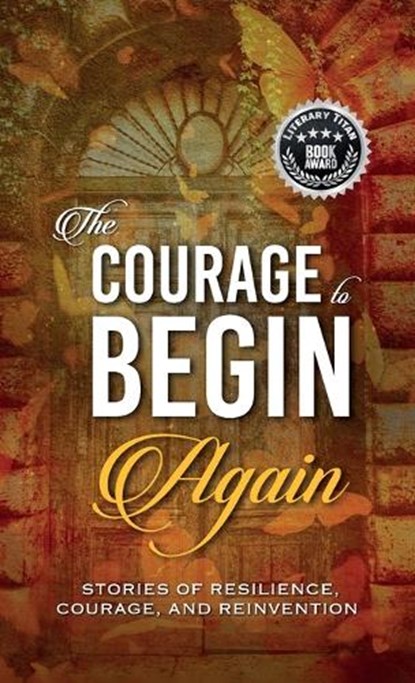 The Courage to Begin Again, Lisa Michelle Umina - Gebonden - 9781637657553