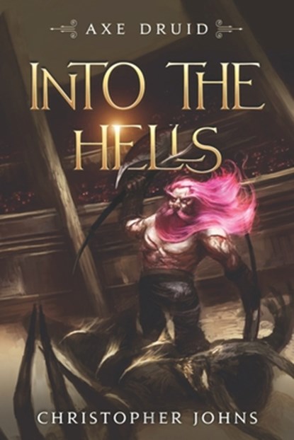 Into the Hells: An Epic LitRPG Series, Christopher Johns - Paperback - 9781637660058