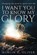 I Want You To Know My Glory, OLIVER,  Merlin H - Paperback - 9781637675823