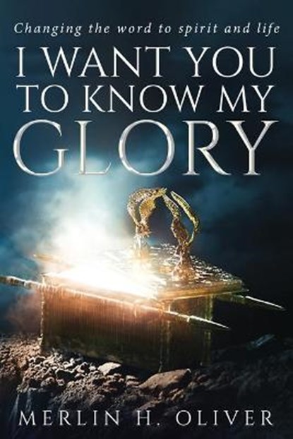 I Want You To Know My Glory, OLIVER,  Merlin H - Paperback - 9781637675823