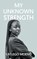 My Unknown Strength, Katlego Moeng - Paperback - 9781637676851