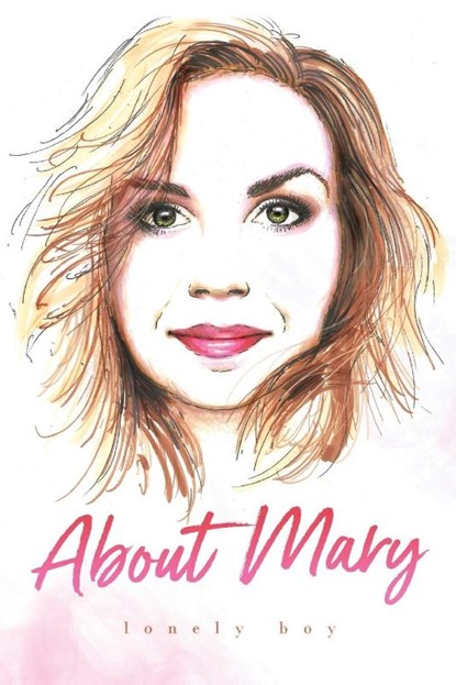 About Mary, Lonely Boy - Paperback - 9781637677605