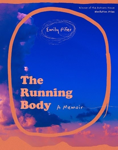 The Running Body – A Memoir, Emily Pifer - Paperback - 9781637680544