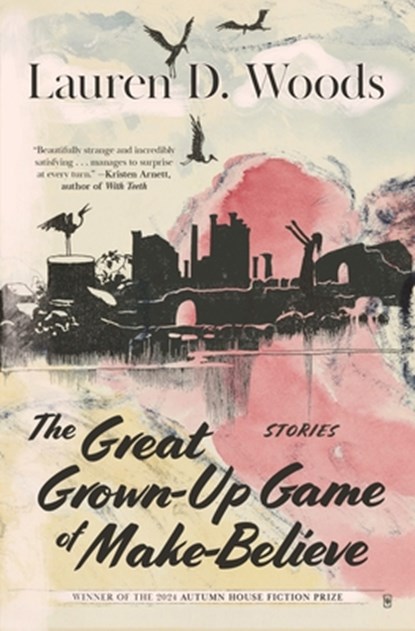 The Great Grown-Up Game of Make-Believe, Lauren D. Woods - Paperback - 9781637681091