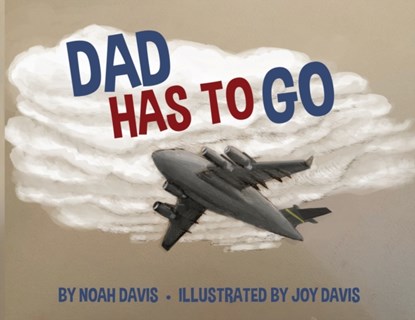 Dad Has to Go, Noah Davis - Paperback - 9781637699102