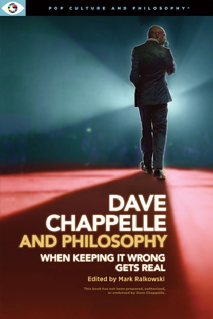 Dave Chappelle and Philosophy, Mark Ralkowski - Paperback - 9781637700020