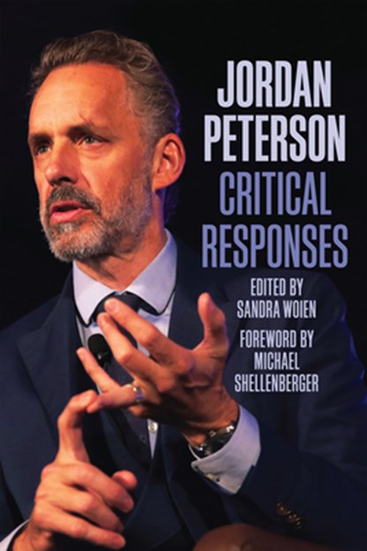 Jordan Peterson: Critical Responses, Sandra Woien - Paperback - 9781637700129
