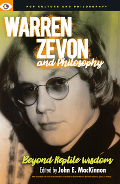 Warren Zevon and Philosophy, John E. MacKinnon - Paperback - 9781637700280