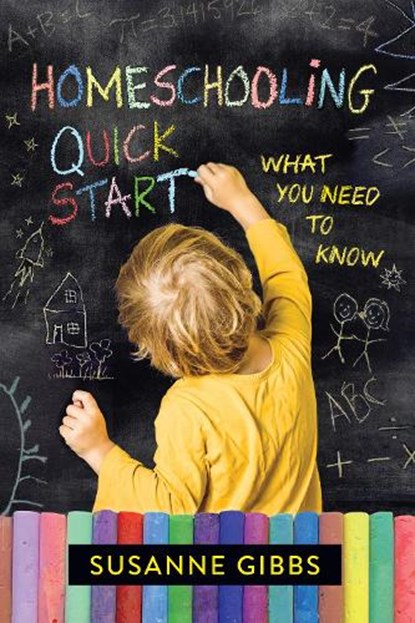 Homeschooling Quick Start, Susanne Gibbs - Paperback - 9781637700532