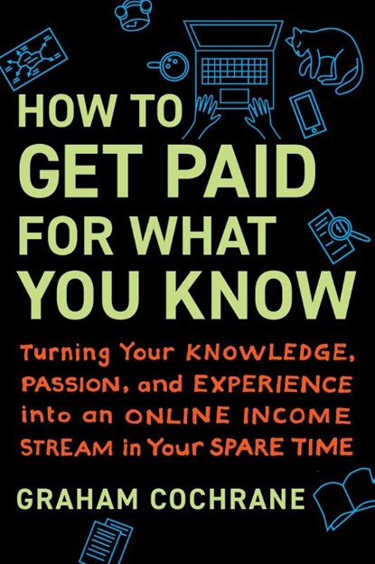 How to Get Paid for What You Know, Graham Cochrane - Gebonden - 9781637740675