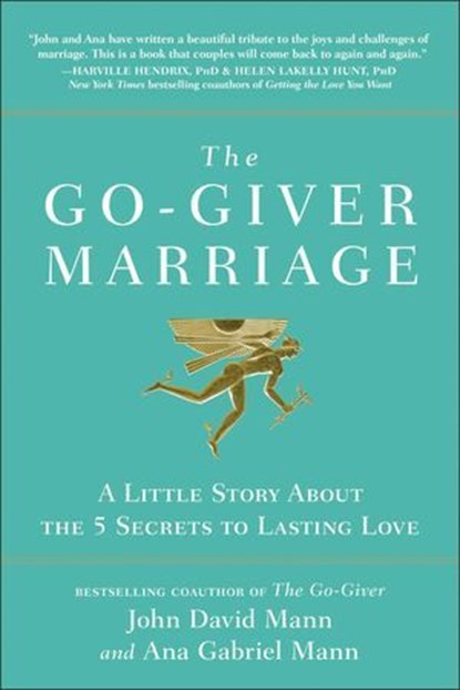 The Go-Giver Marriage, John David Mann ; Ana Gabriel Mann - Ebook - 9781637740828