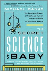 The Secret Science of Baby - Michael Banks - 9781637741474