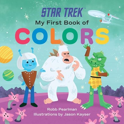 Star Trek: My First Book of Colors, Robb Pearlman - Overig - 9781637741641