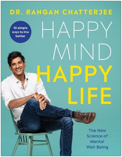 Chatterjee, R: Happy Mind, Happy Life, Rangan Chatterjee - Paperback - 9781637742112