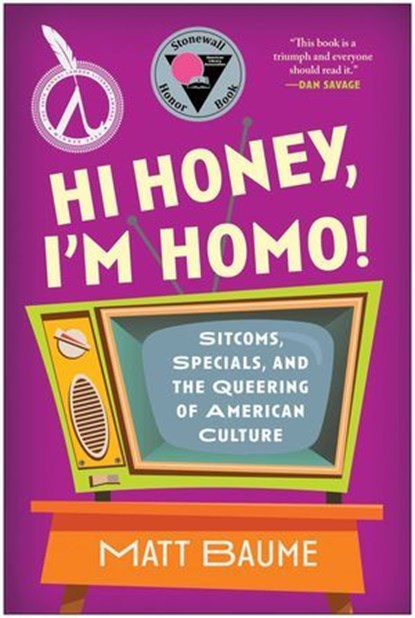 Hi Honey, I'm Homo!, Matt Baume - Ebook - 9781637743027