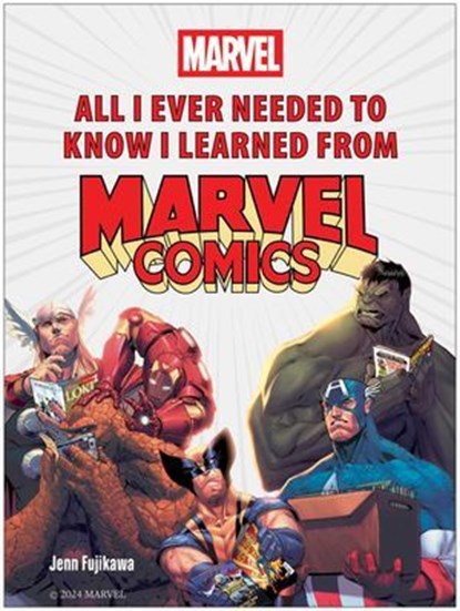 All I Ever Needed to Know I Learned from Marvel Comics, Jenn Fujikawa - Ebook - 9781637743553