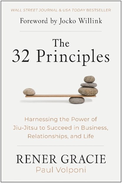 The 32 Principles, Rener Gracie ; Paul Volponi - Gebonden - 9781637743669