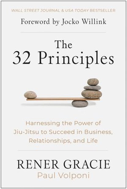 The 32 Principles, Rener Gracie ; Paul Volponi - Ebook - 9781637743676