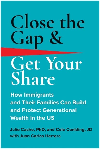 Close the Gap & Get Your Share, Julio Cacho ; Cole Conkling - Gebonden - 9781637743942
