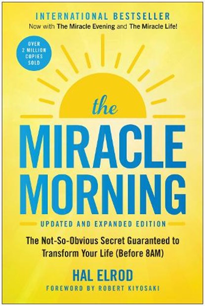 The Miracle Morning: The Not-So-Obvious Secret Guaranteed to Transform Your Life (Before 8am), ELROD,  Hal - Paperback - 9781637744345
