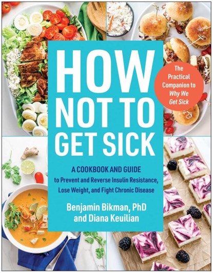 How Not to Get Sick, Benjamin Bikman ; Diana Keuilian - Paperback - 9781637744543