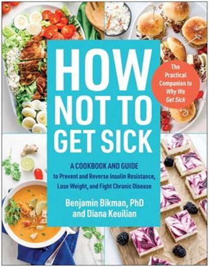 How Not to Get Sick, Benjamin Bikman ; Diana Keuilian - Ebook - 9781637744550