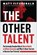 The Other Talent, Matt Fitzgerald - Paperback - 9781637745458