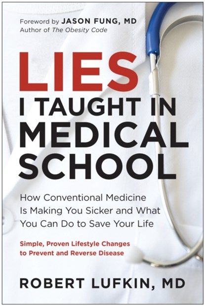 Lies I Taught in Medical School, Robert Lufkin - Gebonden - 9781637745830