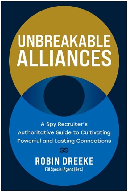 Unbreakable Alliances, Robin Dreeke - Gebonden - 9781637745922