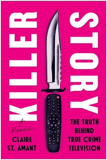 Killer Story, Claire St. Amant - Gebonden - 9781637746059