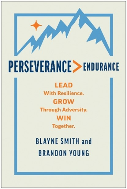 Perseverance > Endurance, Blayne Smith ; Brandon Young - Gebonden - 9781637746271