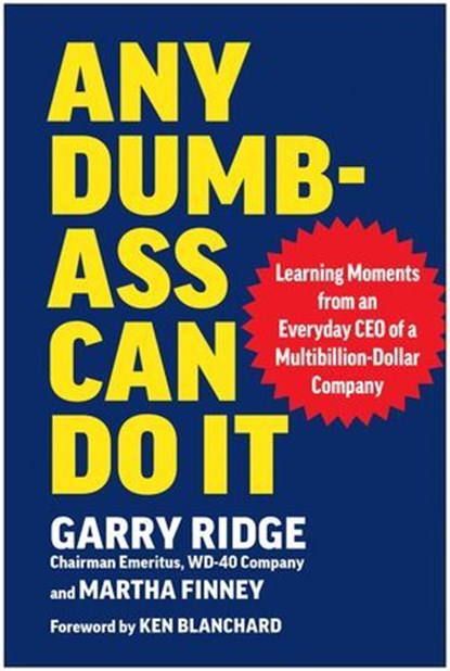 Any Dumb-Ass Can Do It, Garry Ridge ; Martha I. Finney - Ebook - 9781637746301