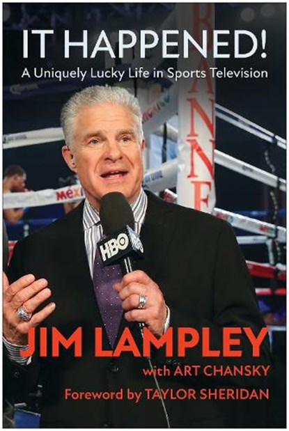 It Happened!: A Uniquely Lucky Life in Sports Television, Jim Lampley - Gebonden - 9781637746431
