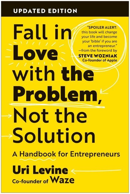 Fall in Love with the Problem, Not the Solution, Uri Levine - Paperback - 9781637746608